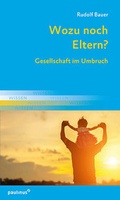 Cover: Wozu noch Eltern? - Paulinus