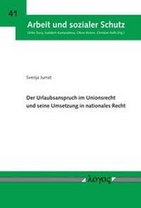 Abbildung von: Der Urlaubsanspruch im Unionsrecht und seine Umsetzung in nationales Recht - Logos Berlin