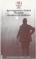 Cover: Kurt Guggenheim, Werke II: Riedland / Sandkorn f&uuml;r Sandkorn. - Th. Gut Verlag