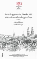 Cover: Kurt Guggenheim, Werke VIII: Gerufen und nicht gerufen / Nachher - Th. Gut Verlag