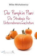 Cover: Der Pumpkin Plan: Die Strategie f&uuml;r Unternehmenswachstum - Verlag Barbara Budrich