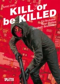 Cover: Kill or be Killed. Band 2 - Splitter-Verlag
