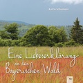 Cover: Eine Liebeserkl&auml;rung an den Bayerischen Wald - BEST-Off-Verlag