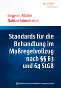 Cover: Standards f&uuml;r die Behandlung im Ma&szlig;regelvollzug nach &sect;&sect; 63 und 64 StGB - MWV Medizinisch Wissenschaftliche Verlagsgesellschaft