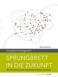 Abbildung von: Innovationsmanagement. Sprungbrett in die Zukunft - innovaMe | Lab