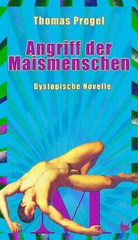 Abbildung von: Angriff der Maismenschen - Größenwahn Verlag