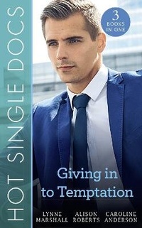 Abbildung von: Hot Single Docs: Giving In To Temptation - Mills & Boon