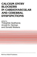 Cover: Calcium Entry Blockers in Cardiovascular and Cerebral Dysfunctions - Kluwer Academic Publishers