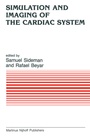 Cover: Simulation and Imaging of the Cardiac System - Kluwer Academic Publishers