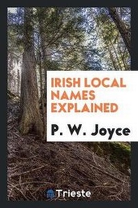 Abbildung von: Irish Local Names Explained - Trieste Publishing