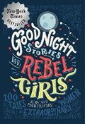 Cover: Good Night Stories for Rebel Girls: 100 Tales of Extraordinary Women - Rebel Girls Inc