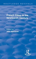 Cover: Routledge Revivals: French Cities in the Nineteenth Century (1981) - Routledge