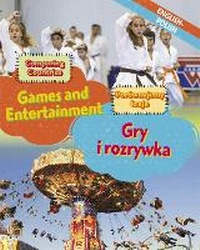 Enlarge image Cover: Dual Language Learners: Comparing Countries: Games and Entertainment (English/Polish) - Franklin Watts Ltd
