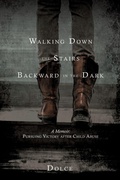 Cover: Walking Down the Stairs Backward in the Dark - Xulon Press