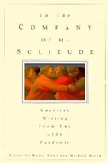 Cover: In the Company of My Solitude: American Writing from the AIDS Pandemic - Persea Books Inc