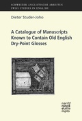 Cover: A Catalogue of Manuscripts Known to Contain Old English Dry-Point Glosses - Narr Francke Attempto Verlag