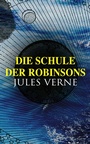 Cover: Die Schule der Robinsons - e-artnow