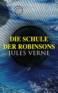 Enlarge image Cover: Die Schule der Robinsons - e-artnow