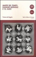 Cover: Mappe del tempo. Eugenio Montale e T. S. Eliot - Testi e culture in Europa;Pacini Editore