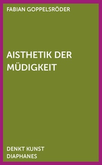 Enlarge image Cover: Aisthetik der Müdigkeit - Diaphanes