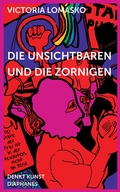 Cover: Die Unsichtbaren und die Zornigen - Diaphanes