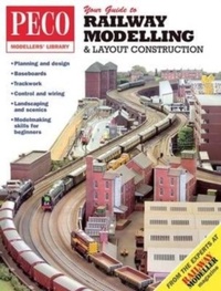 Enlarge image Cover: Your Guide to Railway Modelling & Layout Construction - Peco Publications & Publicity Ltd