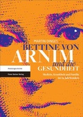 Cover: Bettine von Arnim und die Gesundheit - Franz Steiner Verlag