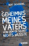 Cover: Das Geheimnis meines Vaters, von dem er selbst nichts wusste - Books on Demand