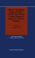 Cover: Chronic Ambulatory Peritoneal Dialysis (CAPD) and Chronic Cycling Peritoneal Dialysis (CCPD) in Children - Kluwer Academic Publishers