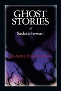 Cover: Ghost Stories of Saskatchewan - Hounslow Press