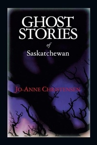 Abbildung von: Ghost Stories of Saskatchewan - Hounslow Press