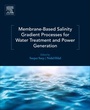 Cover: Membrane-Based Salinity Gradient Processes for Water Treatment and Power Generation - Elsevier