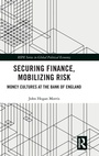 Cover: Securing Finance, Mobilizing Risk - Routledge