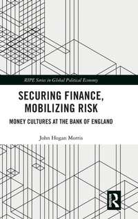 Enlarge image Cover: Securing Finance, Mobilizing Risk - Routledge