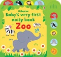 Cover: Baby's Very First Noisy book Zoo - Usborne Publishing Ltd