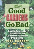 Cover: When Good Gardens Go Bad - Texas A & M University Press