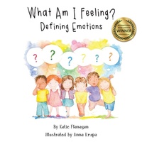Enlarge image Cover: What Am I Feeling? - Grosvenor House Publishing Ltd