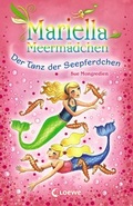 Cover: Mariella Meerm&auml;dchen 7 - Der Tanz der Seepferdchen - Loewe