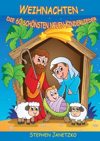 Abbildung von: Weihnachten - Die 60 schönsten neuen Kinderlieder - Janetzko, Stephen