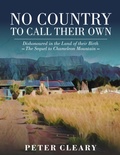 Cover: No Country to Call Their Own - Dishonoured In the Land of Their Birth - The Sequel to Chameleon Mountain - Peter Cleary Books