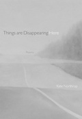 Cover: Things Are Disappearing Here: Poems - Persea Books Inc
