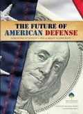 Cover: The Future of American Defense - Aspen Institute for Humanistic Studies,U.S.