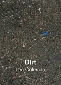 Enlarge image Cover: Dirt: Dirt and Other Works - Coracle Press