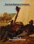 Cover: Texas Slave Narratives & Photographs - Historic Publishing