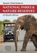 Cover: Stuarts' Field Guide to National Parks & Nature Reserves of South Africa - Struik Nature