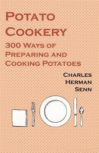 Abbildung von: Potato Cookery - 300 Ways of Preparing and Cooking Potatoes - Read Books
