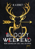 Cover: Bloody Weekend. Neun Jugendliche. Drei Tage. Ein Opfer - Arena