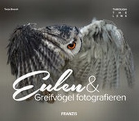 Abbildung von: Eulen & Greifvögel fotografieren - FRANZIS GmbH