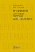 Cover: Anton Schiefner (1817-1879). Briefe und Schriftenverzeichnis - Verlag der &ouml;sterreichischen Akademie der Wissenschaften