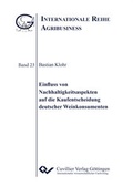 Cover: Einfluss von Nachhaltigkeitsaspekten auf die Kaufentscheidung deutscher Weinkonsumenten - Cuvillier Verlag